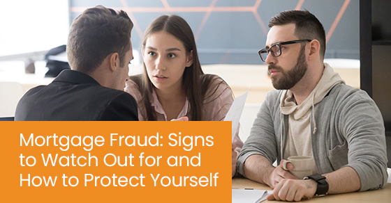 Mortgage fraud: Signs to watch out for and how to protect yourself