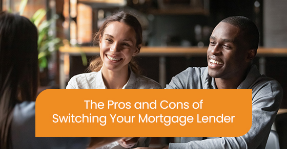 The pros and cons of switching your mortgage lender